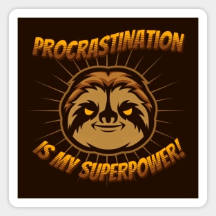 Procrastination is my superpower Magnet